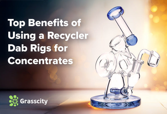 Top Benefits of Using a Recycler Dab Rigs for Concentrates